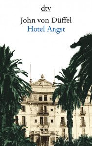 Urlaubslektüre Italien, Bordighera: John von Düffel - Hotel Angst 2 John von Düffel Hotel Angst - Novelle